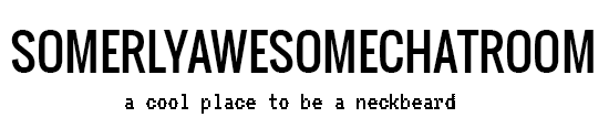 SOMERLYAWESOMECHATROOM